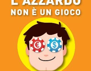 L’azzardo non è un gioco