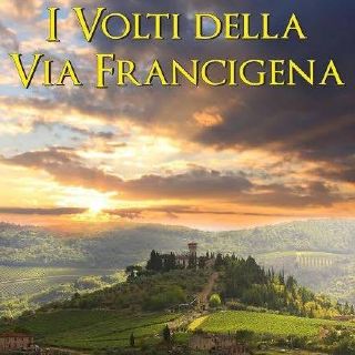I volti della via Francigena