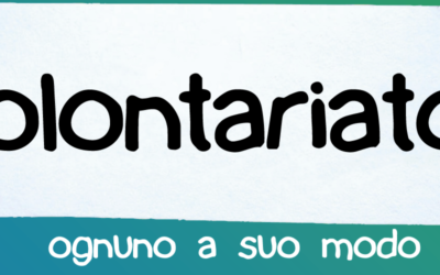Volontariato… ognuno a suo modo