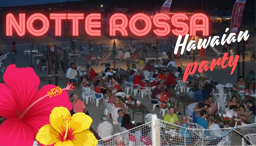 Notte rossa e Hawaiian party