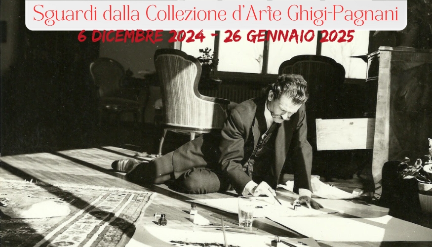 Sguardi dalla Collezione d’Arte Ghigi-Pagnani