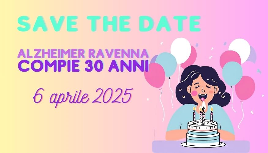 30 anni di Alzheimer Ravenna: save the date