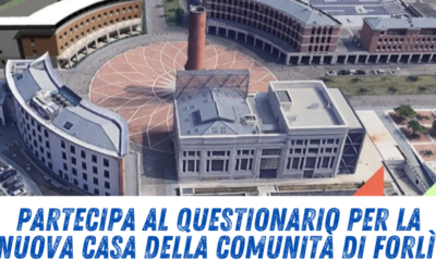 Partecipa al Questionario per la Nuova Casa della Comunità di Forlì