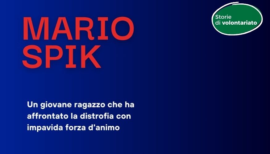 La storia della forza di un’anima speciale: Mario Spik