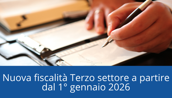 Nuova fiscalità Terzo settore a partire dal 1° gennaio 2026