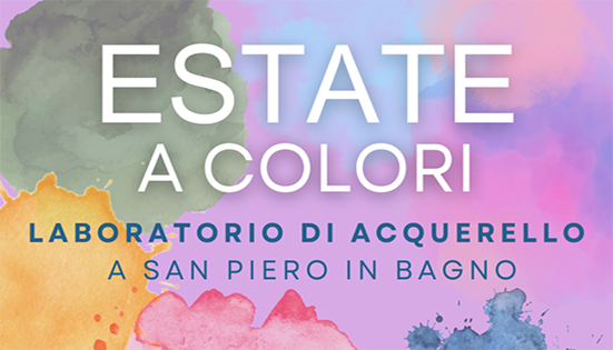 Estate a colori a San Piero in Bagno