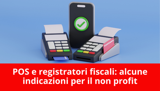 POS e registratori fiscali: alcune indicazioni per il non profit