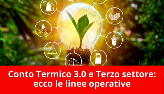 Conto Termico 3.0 e Terzo settore: ecco le linee operative