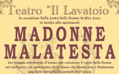 Madonne Malatesta e… teatro