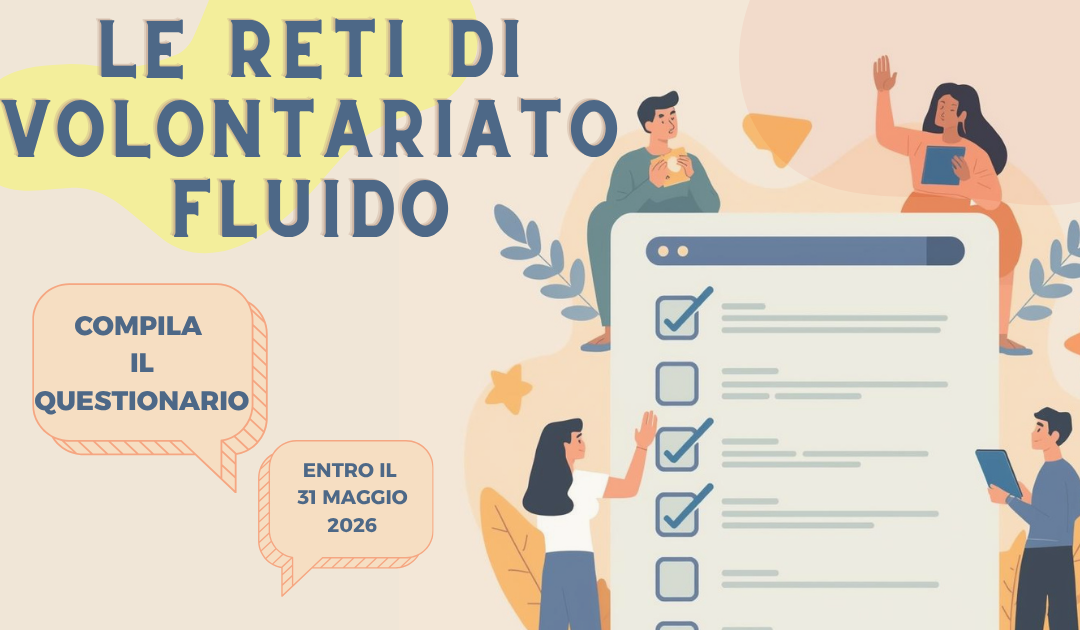 Le reti del volontariato fluido: compila il questionario